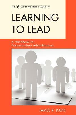 Learning to Lead: A Handbook for Postsecondary Administrators