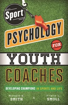Sport Psychology for Youth Coaches: Developing Champions in Sports and Life Subscription