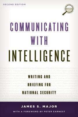 Communicating with Intelligence: Writing and Briefing for National Security