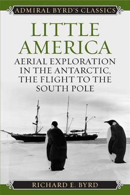 Little America: Aerial Exploration in the Antarctic, The Flight to the South Pole