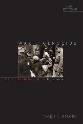 War and Genocide: A Concise History of the Holocaust