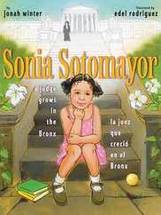 Sonia Sotomayor: A Judge Grows in the Bronx/La Juez Que Creci En El Bronx Subscription