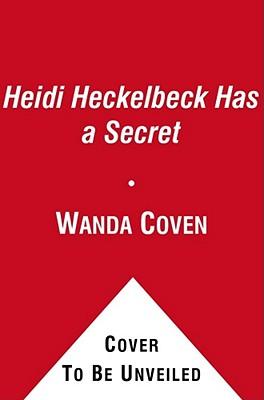 Heidi Heckelbeck Has a Secret