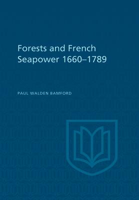 Forests and French Sea Power, 1660-1789