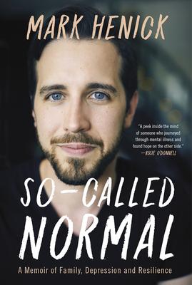 So-Called Normal: A Memoir of Family, Depression and Resilience