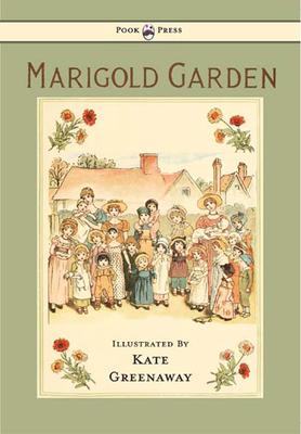 Marigold Garden - Pictures and Rhymes - Illustrated by Kate Greenaway