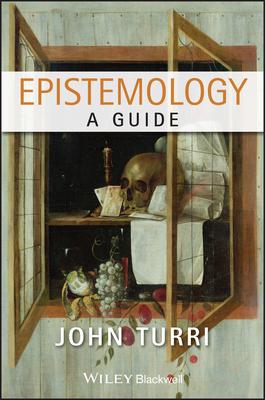 Epistemology: A Guide