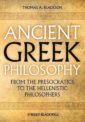 Ancient Greek Philosophy: From the Presocratics to the Hellenistic Philosophers