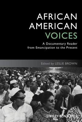 African American Voices: A Documentary Reader from Emancipation to the Present