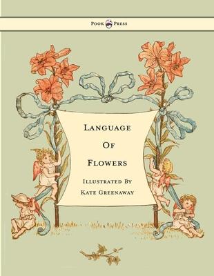 Language of Flowers - Illustrated by Kate Greenaway