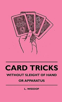 Card Tricks - Without Sleight Of Hand Or Apparatus