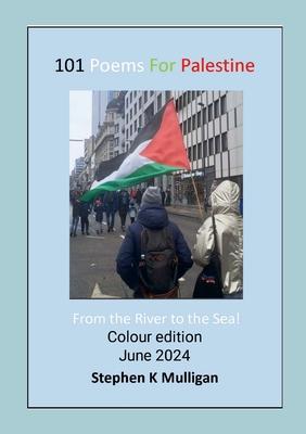 101 Poems for Palestine: "From the River to the Sea!"