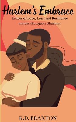 Harlem's Embrace: Echoes of Love, Loss, and Resilience amidst the 1920's Shadows