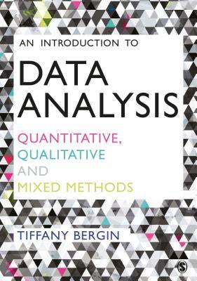 An Introduction to Data Analysis: Quantitative, Qualitative and Mixed Methods