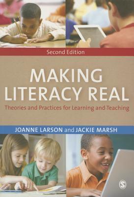 Making Literacy Real: Theories and Practices for Learning and Teaching