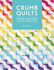 Crumb Quilts: Scrap Quilting the Zero Waste Way Subscription