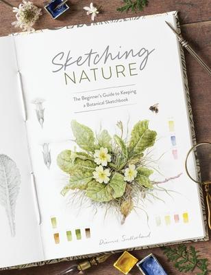 Sketching Nature: The Beginner's Guide to Keeping a Botanical Sketchbook Subscription