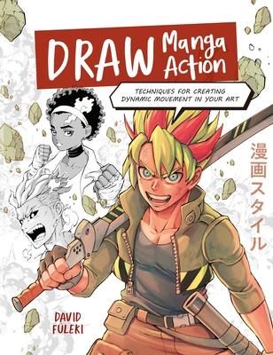 Draw Manga Action: Techniques for Creating Dynamic Movement in Your Art Subscription