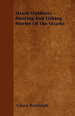 Ozark Outdoors - Hunting and Fishing Stories of the Ozarks