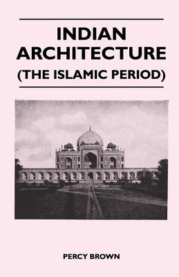 Indian Architecture (The Islamic Period)