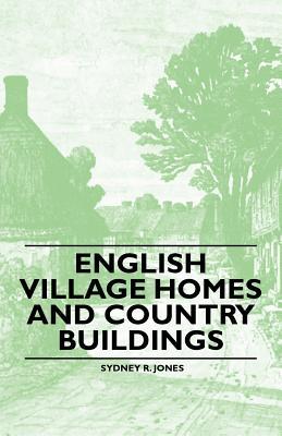 English Village Homes and Country Buildings