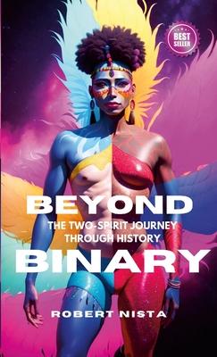 Beyond Binary: The Two-Spirit Journey Through History