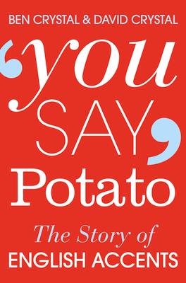 You Say Potato: The Story of English Accents