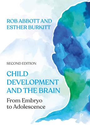 Child Development and the Brain: From Embryo to Adolescence