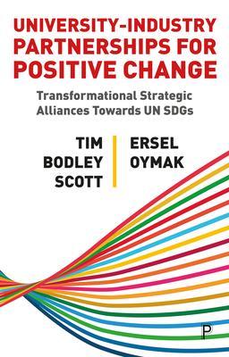 University-Industry Partnerships for Positive Change: Transformational Strategic Alliances Towards Un Sdgs