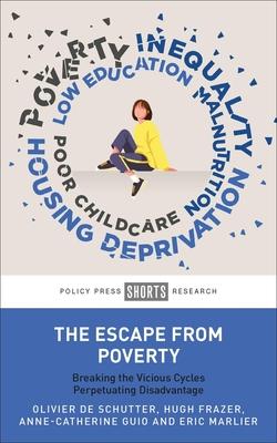 The Escape from Poverty: Breaking the Vicious Cycles Perpetuating Disadvantage