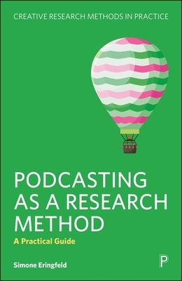Podcasting as a Research Method: A Practical Guide Subscription