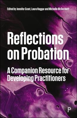 Reflections on Probation: A Companion Resource for Developing Practitioners Subscription