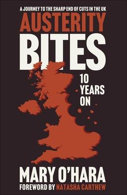 Austerity Bites 10 Years on: A Journey to the Sharp End of Cuts in the UK