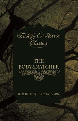 The Body-Snatcher (Fantasy and Horror Classics)