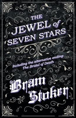 The Jewel of Seven Stars - Including the alternative ending: The Bridal of Death