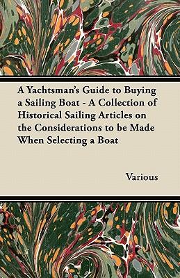 A Yachtsman's Guide to Buying a Sailing Boat - A Collection of Historical Sailing Articles on the Considerations to Be Made When Selecting a Boat Subscription