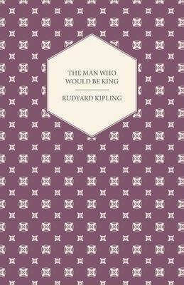 The Man Who Would Be King