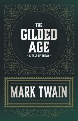 The Gilded Age - A Tale of Today