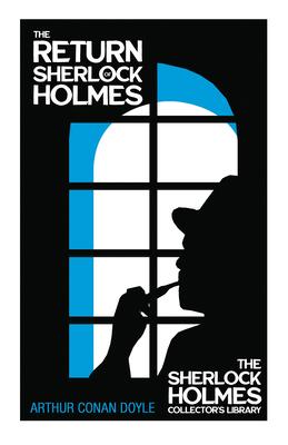 The Return of Sherlock Holmes - The Sherlock Holmes Collector's Library;With Original Illustrations by Charles R. Macauley