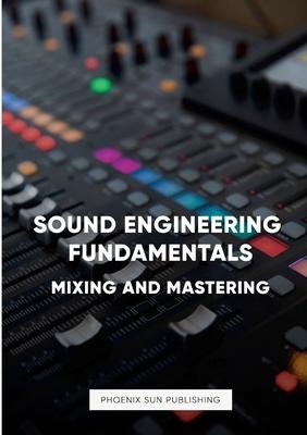 Sound Engineering Fundamentals - Mastering and Mixing Subscription