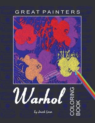 Great Painters Warhol Coloring Book: Coloring Book with the most famous Andy Warhol paintings