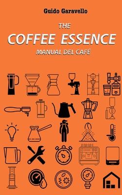 The Coffee Essence: manual del caf