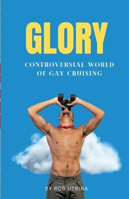 Glory: Controversial World of Gay Cruising