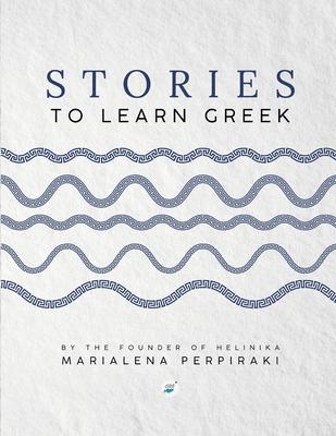 Stories to Learn Greek: A Bilingual Book