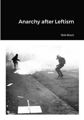 Anarchy after Leftism