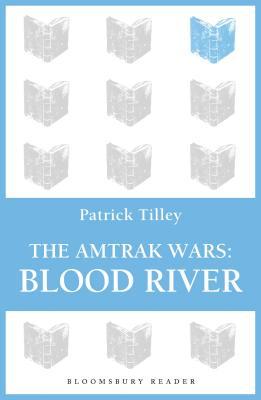 The Amtrak Wars: Blood River: The Talisman Prophecies 4