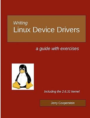 Writing Linux Device Drivers: a guide with exercises