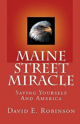 Maine Street Miracle: Saving Yourself And America