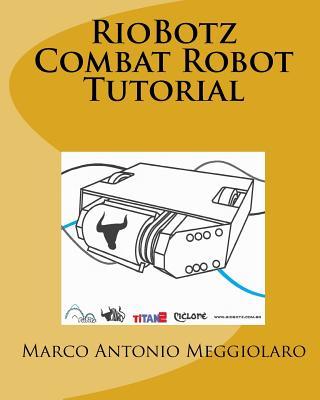 RioBotz Combat Robot Tutorial