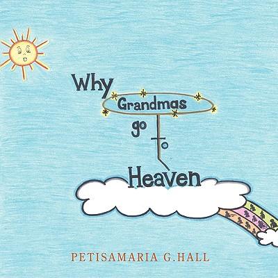 Why Grandmas Go to Heaven